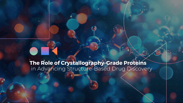 The Role of Crystallography-Grade Proteins in Advancing Structure-Based Drug Discovery